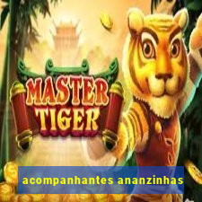 acompanhantes ananzinhas